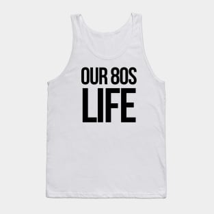 Choose Our 80's Life Tank Top